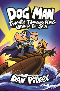 Library Binding Dog Man: Twenty Thousand Fleas Under the Sea Book