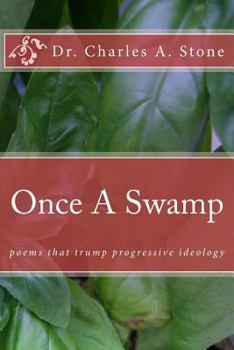 Paperback Once A Swamp: Poems That Trump Progressive Ideology Book