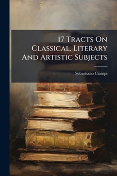 17 Tracts On Classical, Literary And Artistic Subjects