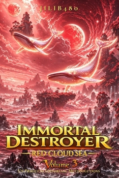 Immortal Destroyer: Volume III: Red Cloud Sea (Immortal Destroyer (ITA) - La Collezione Completa) (Italian Edition)