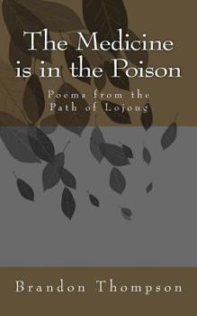 Paperback The Medicine is in the Poison: Poems from the Path of Lojong Book