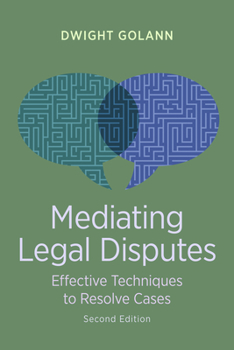 Paperback Mediating Legal Disputes: Effective Techniques to Resolve Cases, Second Edition Book