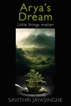 Paperback Arya's Dream: Little things matter Book