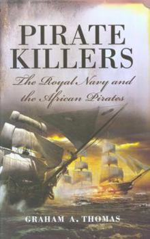Hardcover Pirate Killers: The Royal Navy and the African Pirates Book