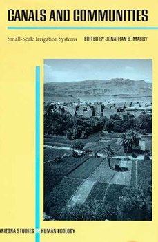 Hardcover Canals and Communities: Small-Scale Irrigation Systems Book