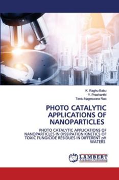 Paperback Photo Catalytic Applications of Nanoparticles Book