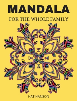 Mandala for the Whole Family: Absolutely fascinating coloring activity book for adults / The best coloring pages for meditation and mindfulness / ... book ideas for adults / Amazing coloring pat