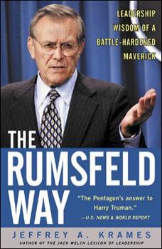 Hardcover The Rumsfeld Way: The Leadership Wisdom of a Battle-Hardened Maverick Book