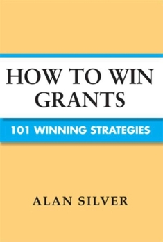 Paperback How to Win Grants: 101 Winning Strategies Book