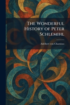 The wonderful history of Peter Schlemihl / by Adalbert von Chamisso ; illustrated by Peter Rudland