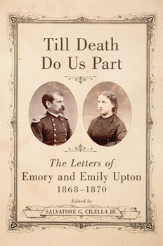 Till Death Do Us Part: The Letters of Emory and Emily Upton, 1868–1870
