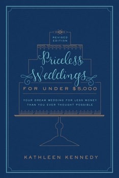 Paperback Priceless Weddings for Under $5,000 (Revised Edition): Your Dream Wedding for Less Money Than You Ever Thought Possible Book