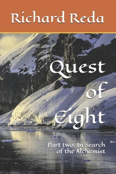Quest of Eight: Part two: In Search of the Alchemist