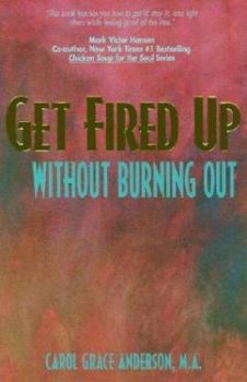 Paperback Get Fired Up Without Burning Out Book