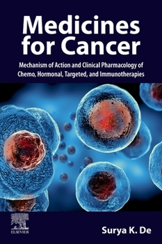 Paperback Medicines for Cancer: Mechanism of Action and Clinical Pharmacology of Chemo, Hormonal, Targeted, and Immunotherapies Book