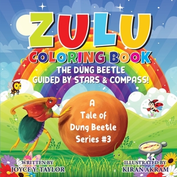 Paperback Zulu COLORING BOOK The Dung Beetle Guided By Stars and Compass: A Tale of Dung Beetle Series. #3 Book