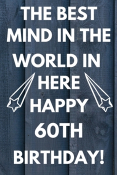 Paperback The Best Mind IN The World In Here Happy 60th Birthday: Funny 60th Birthday Gift Best mind in the world Pun Journal / Notebook / Diary (6 x 9 - 110 Bl Book