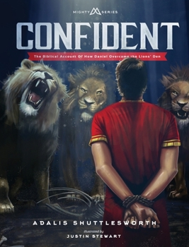 Hardcover Confident: The Biblical Account Of How Daniel Overcame the Lions' Den Book