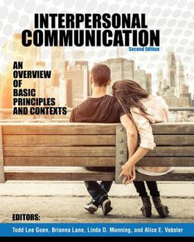 Paperback Interpersonal Communication: An Overview of Basic Principles and Contexts Book