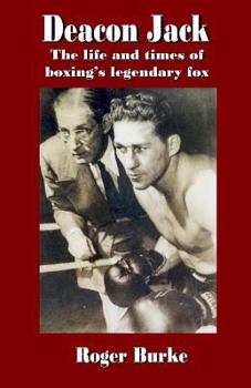 Paperback Deacon Jack: The Life and Times of Boxing's Legendary Fox Book