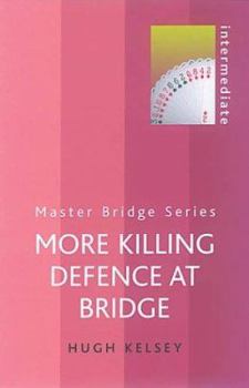 Paperback More Killing Defence at Bridge (Master Bridge Series) Book