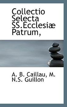 Paperback Collectio Selecta Ss.Ecclesi Patrum, [Latin] Book