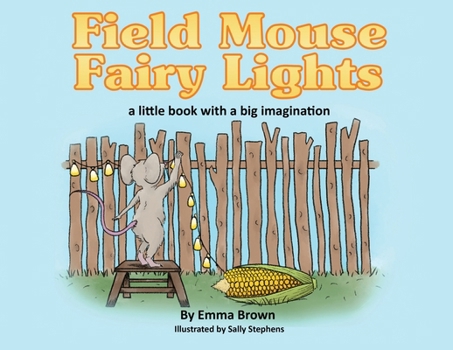 Paperback Field Mouse Fairy Lights: a little book with a big imagination Book