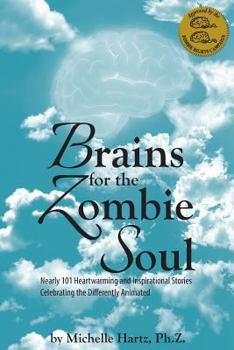 Paperback Brains for the Zombie Soul: Nearly 101 Heartwarming and Inspirational Stories Celebrating the Differently Animated Book