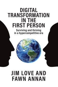 Paperback Digital Transformation in the First Person: Surviving and thriving in a hypercompetitive era Book