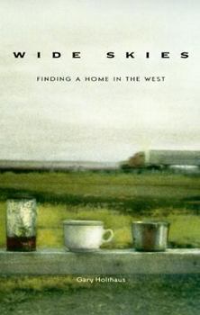 Hardcover Wide Skies: Finding a Home in the West Book