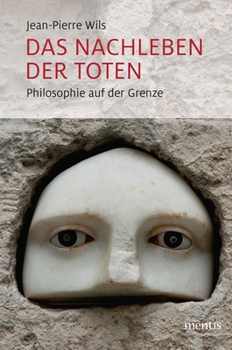 Paperback Das Nachleben Der Toten: Philosophie Auf Der Grenze [German] Book