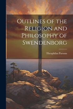 Paperback Outlines of the Religion and Philosophy of Swendenborg Book