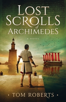 Paperback Lost Scrolls of Archimedes: A historical novel of ancient Rome and Egypt Book