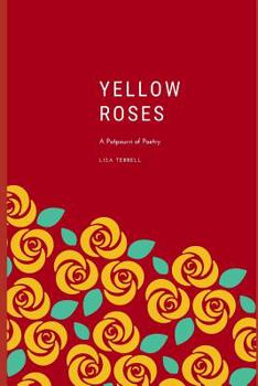 Paperback Yellow Roses: A Potpourri of Poetry Book