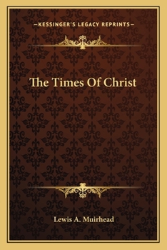 Paperback The Times Of Christ Book