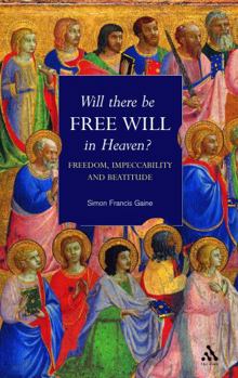 Hardcover Will There Be Free Will in Heaven? Book