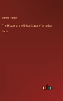 Hardcover The History of the United States of America: Vol. III Book