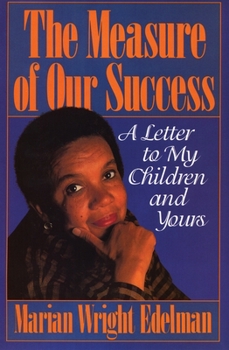 Hardcover The Measure of Our Success: A Letter to My Children and Yours Book