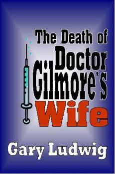 Hardcover The Death of Doctor Gilmore's Wife Book