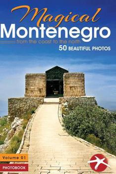 Paperback Magical Montenegro: From the Coast to the North Book