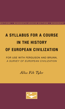 Paperback A Syllabus for a Course in the History of European Civilization: For Use with Ferguson and Brunn, a Survey of European Civilization Book