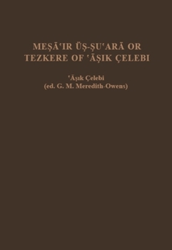 The Mesa'Ir Us-Su'Ara or Tezkere of 'Asik Celebi