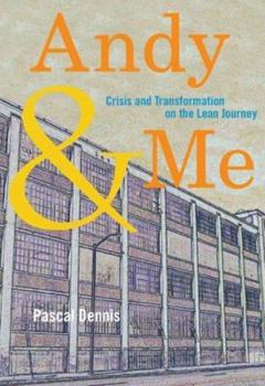 Paperback Andy & Me: Crisis and Transformation on the Lean Journey Book