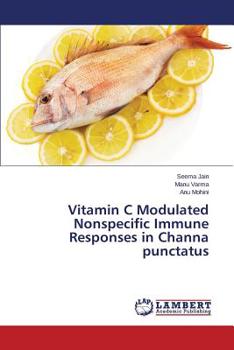 Paperback Vitamin C Modulated Nonspecific Immune Responses in Channa punctatus Book