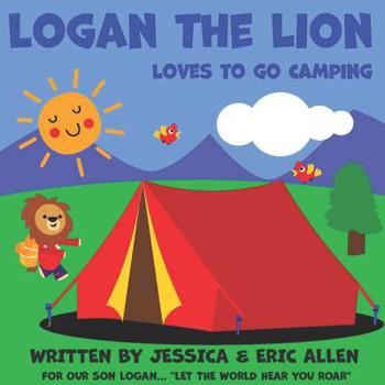 Paperback Logan the Lion: Loves to Go Camping Book