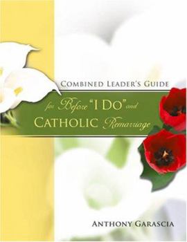 Paperback Combined Leader's Guide for Before "I Do" and Catholic Remarriage Book