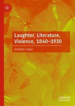 Hardcover Laughter, Literature, Violence, 1840-1930 Book