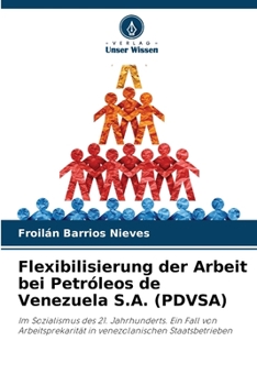 Paperback Flexibilisierung der Arbeit bei Petróleos de Venezuela S.A. (PDVSA) [German] Book