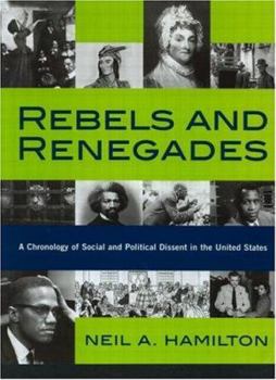 Hardcover Rebels and Renegades: A Chronology of Social and Political Dissent in the United States Book