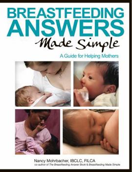 Hardcover Breastfeeding Answers Made Simple: A Guide for Helping Mothers Book